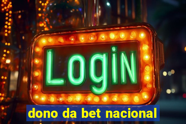 dono da bet nacional